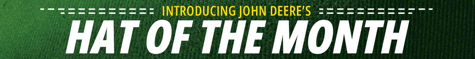 Introducing John Deere's Hat of the Month